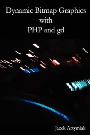 dynamic bitmap graphics with php and gd 2nd edition jacek artymiak 839166516x, 978-8391665169