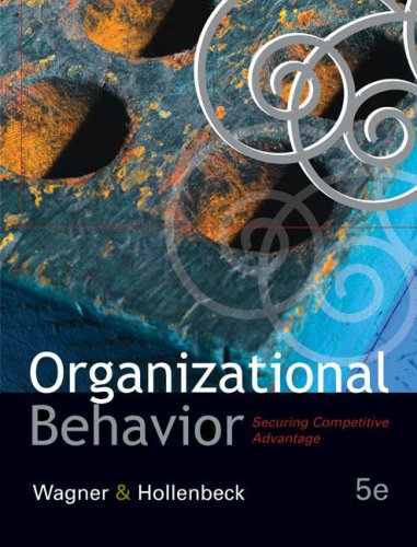 organizational behavior securing competitive advantage 5th edition john a.wagner,john r.  hollenbeck