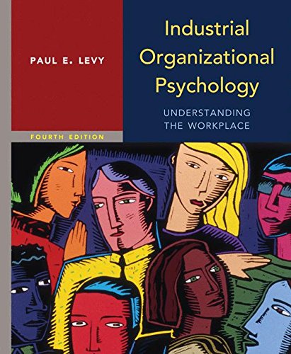 industrial organizational psychology understanding the workplace 4th edition paul levy 1429242299,