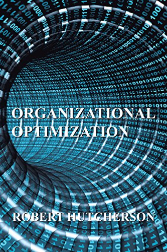 organizational optimization 1st edition robert hutcherson 149694478x, 9781496944788