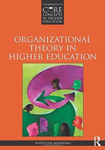 organizational theory in higher 1st edition kathleen manning 041587467x, 9780415874670