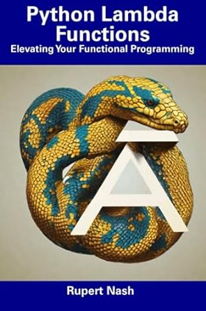 python lambda functions elevating your functional programming 1st edition rupert nash b0cdnm82zg,