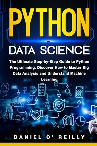 python for data science the ultimate step by step guide to python programming discover how to master big data