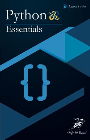 python essentials python crash course in only 49 pages no more hundreds of pages for learning the python