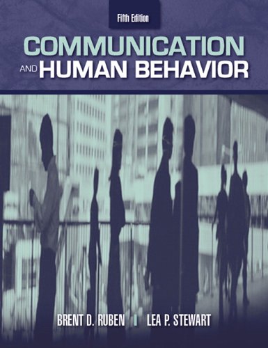 communication and human behavior 5th edition brent d. ruben, lea p. stewart 0205417906, 9780205417902