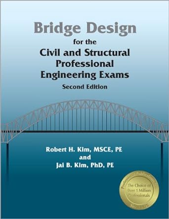 bridge design for the civil and structural professional engineering exams 2nd edition robert h. kim, jai b.