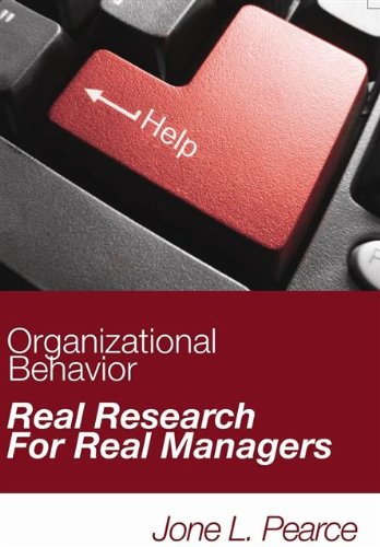 organizational behavior real research for real managers 1st edition jone l. pearce 0978663810, 9780978663810