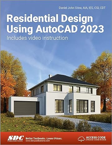 residential design using autocad 2023 includes video instruction 1st edition daniel john stine 1630575119,