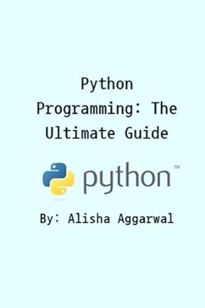 python programming the ultimate guide 1st edition alisha aggarwal b0c9k6gtxd, 979-8850156558