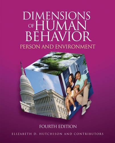 dimensions of human behavior person and environment 4th edition elizabeth d. hutchison 1412988799,