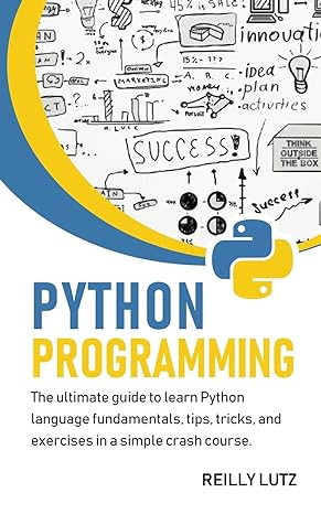 python programming the ultimate beginners guide to learn python language fundamentals tips tricks exercises