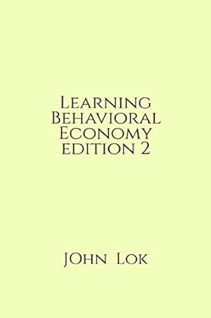 learning behavioral economy 2nd edition john lok 979-8886842760