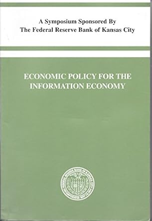 economic policy for the information economy a symposium sponsored by the federal reserve bank of kansas city