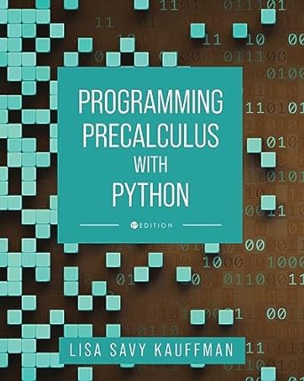 programming precalculus with python 1st edition lisa savy kauffman 1793568960, 978-1793568960