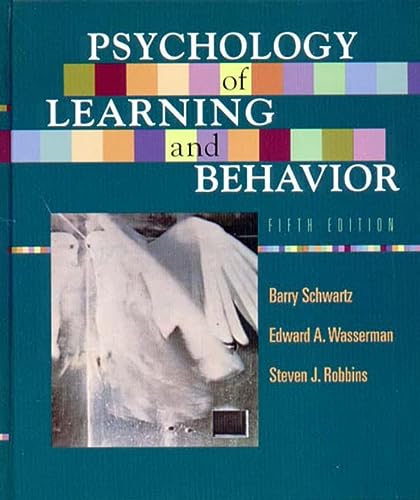 psychology of learning and behavior 5th edition steven j. robbins, barry schwartz, edward a. wasserman