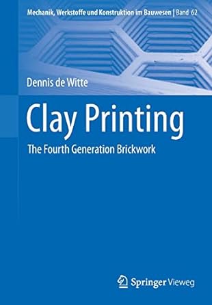 clay printing the  generation brickwork 1st edition dennis de witte 3658371609, 978-3658371609