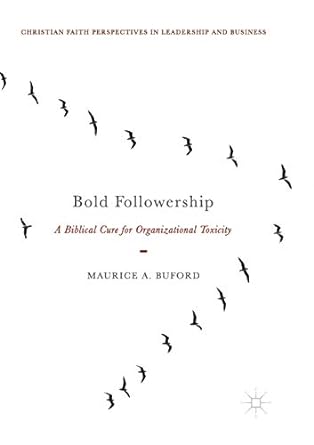 bold followership a biblical cure for organizational toxicity 1st edition maurice a. buford 3030090124,