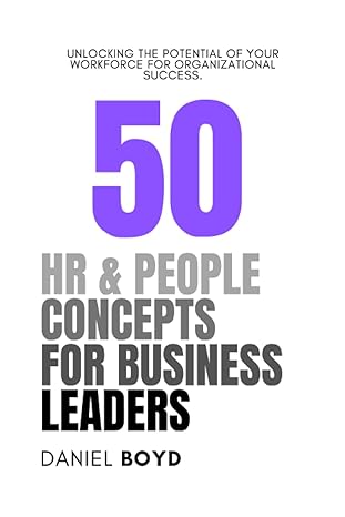 50 hr and people concepts for business leaders unlocking the potential of your workforce for organizational