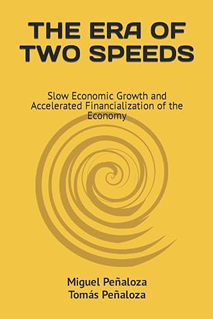 the era of two speeds slow economic growth and accelerated financialization of the economy 1st edition miguel