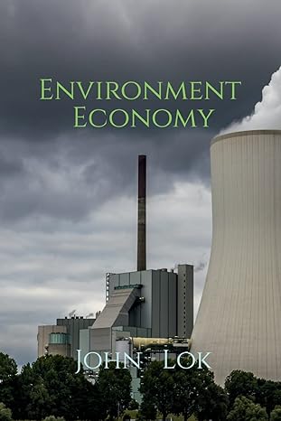 environment economy 1st edition john lok 979-8885914758