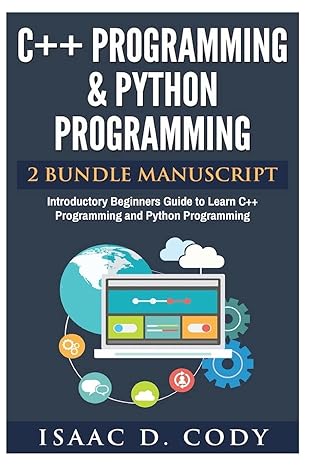 c++ and python programming 2 bundle manuscript  beginners guide to learn c++ programming and python