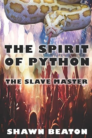 the spirit of python the slave master 1st edition shawn beaton 1731562276, 978-1731562272