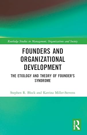 founders and organizational development  the etiology and theory of founders syndrome 1st edition stephen