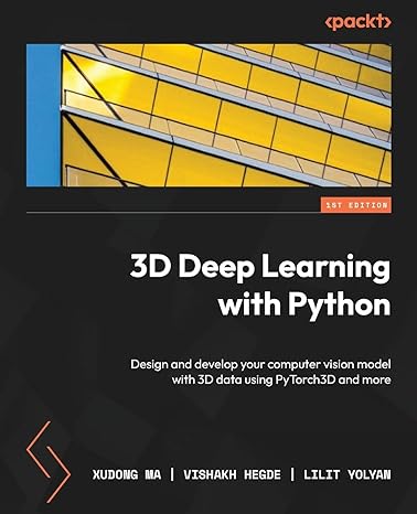 3d deep learning with python design and develop your computer vision model with 3d data using pytorch3d and