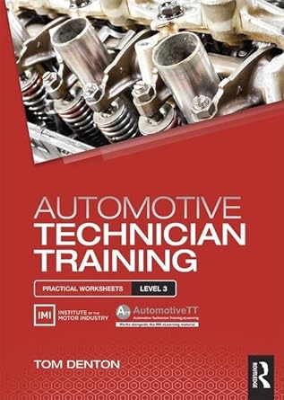 automotive technician training practical worksheets level 3 1st edition tom denton 1138852414, 978-1138852419