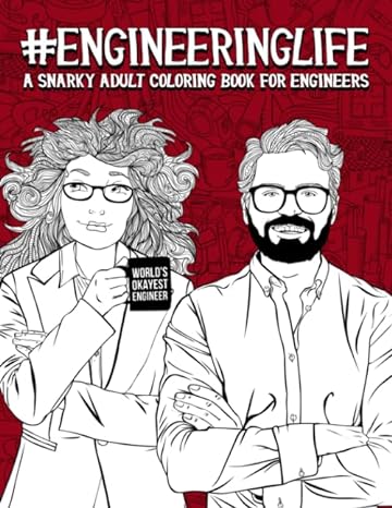 engineering life a snarky adult coloring book for engineers 1st edition papeterie bleu 1645202666,