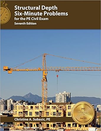 structural depth six minute problems for the pe civil exam 7th edition christine a. subasic pe 1591265630,