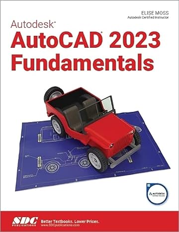 autodesk autocad 2023 fundamentals 1st edition elise moss 1630575097, 978-1630575090
