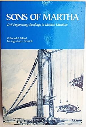 sons of martha civil engineering readings in modern literature 1st edition augustine j. fredrich 0872627209,