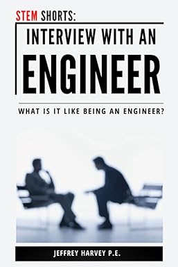 stem shorts an interview with an engineer what is it like being an engineer 1st edition jeffrey harvey