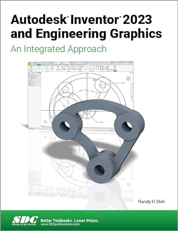 autodesk inventor 2023 and engineering graphics an integrated approach 1st edition randy h. shih 163057502x,