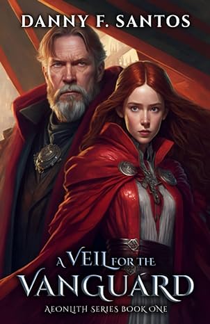 a veil for the vanguard an epic fantasy novel 1st edition danny f. santos 0995079412, 978-0995079410