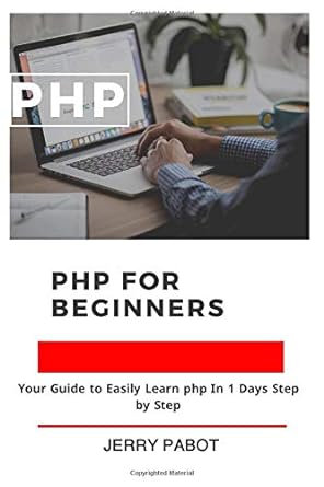 php for beginners your guide to easily learn php in 1 days step by step 1st edition jerry pabot 979-8608813559
