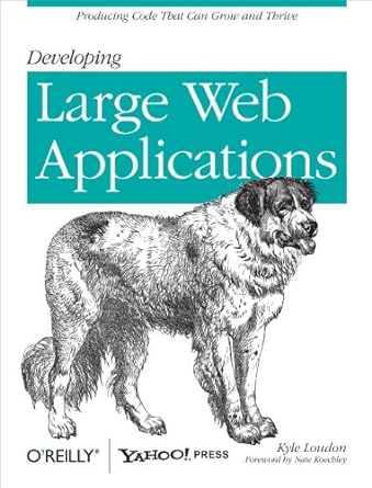 developing large web applications producing code that can grow and thrive 1st edition kyle loudon 0596803028,