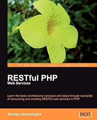 restful php web services 1st edition samisa abeysinghe 1847195520, 978-1847195524
