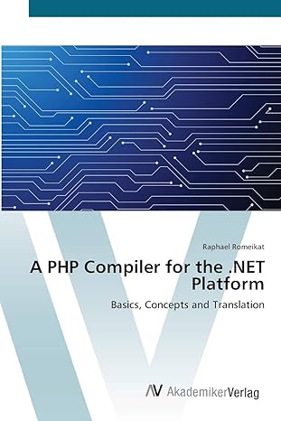 a php compiler for the net platform basics concepts and translation 1st edition raphael romeikat 3639407970,