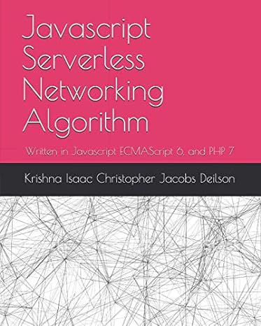 javascript serverless networking algorithm written in javascript ecmascript 6 and php 7 1st edition krishna