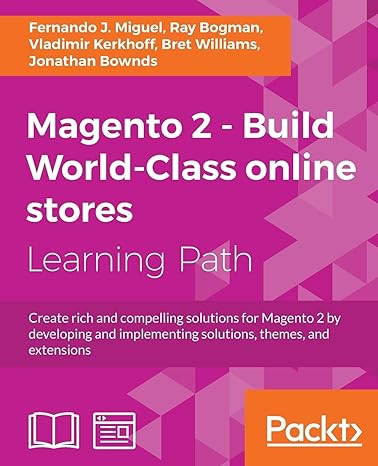 magento 2 build world class online stores 1st edition fernando j. miguel, ray bogman, vladimir kerkhoff, bret