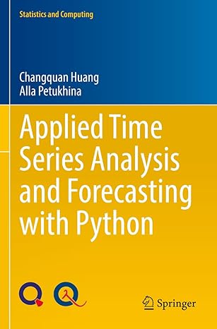 applied time series analysis and forecasting with python 1st edition changquan huang , alla petukhina
