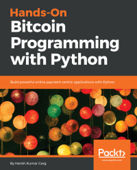 hands on bitcoin programming with python 1st edition harish kumar garg 1789537002, 9781789537000