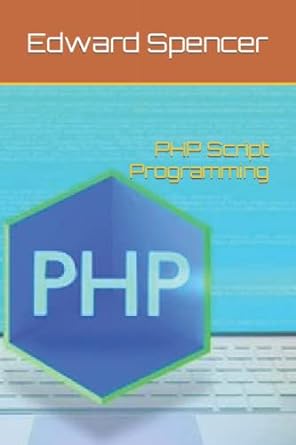 php script programming 1st edition edward spencer 979-8355479152