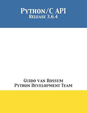 the python c api release 3.6.4 1st edition guido van rossum, python development team 1680921630,