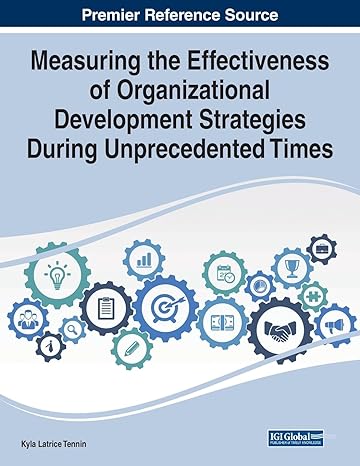 measuring the effectiveness of organizational development strategies during unprecedented times 1st edition