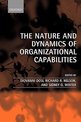 the nature and dynamics of organizational capabilities 1st edition giovanni dosi , richard r. nelson , 