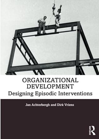 organizational development designing episodic interventions 1st edition jan achterbergh ,dirk vriens