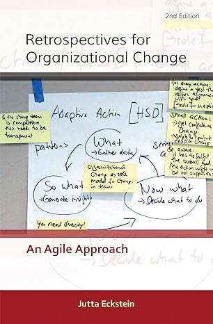 retrospectives for organizational change an agile approach 2nd edition jutta eckstein 3947991002,